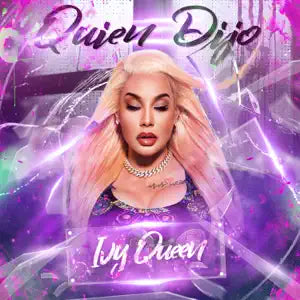 QUIEN DIJO IVY QUEEN