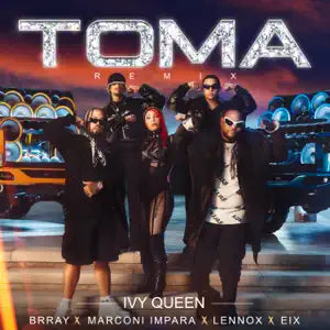 TOMA IVY QUEEN (FT. BRRAY, LENNOX, MARCONI IMPARA, EIX)